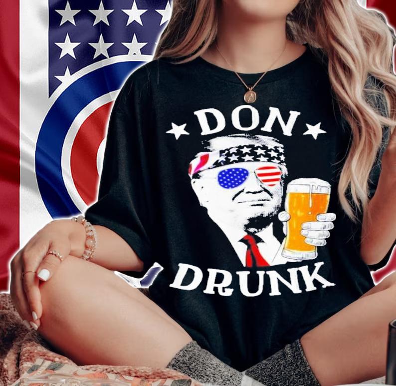 Don Drunk Trump Happy 4th Of July Shirt woman shirt