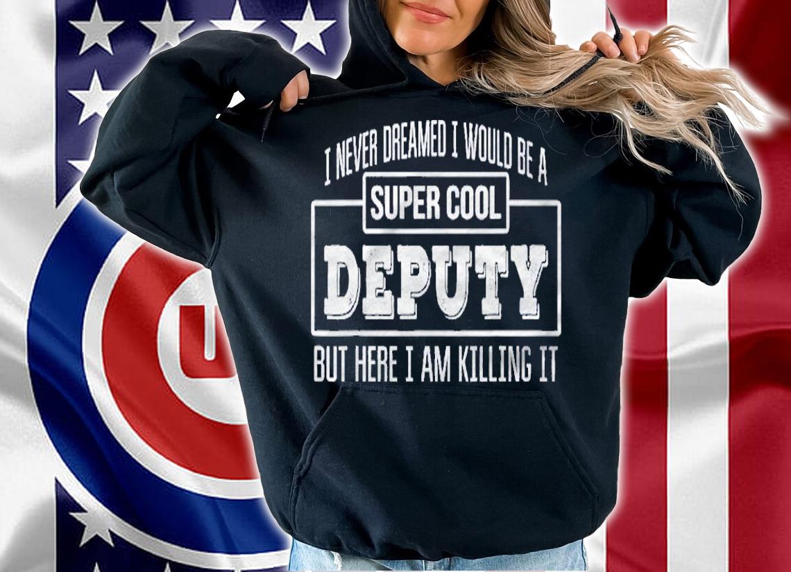 Funny Super Cool Deputy Tshirt Funny Gift Shirt
