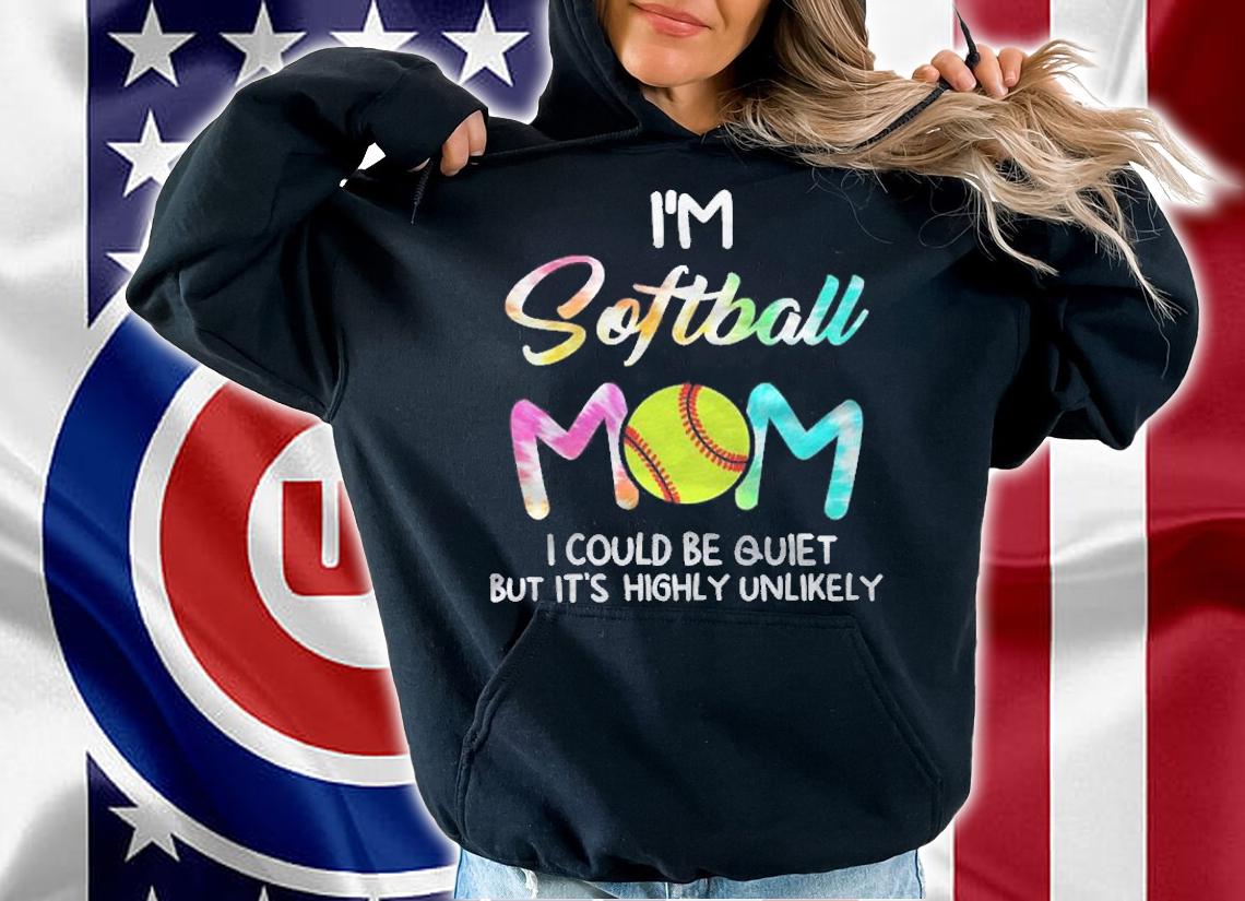 Im Softball Mom I Could Be Quiet Softball Tie Dye Shirt hoodie