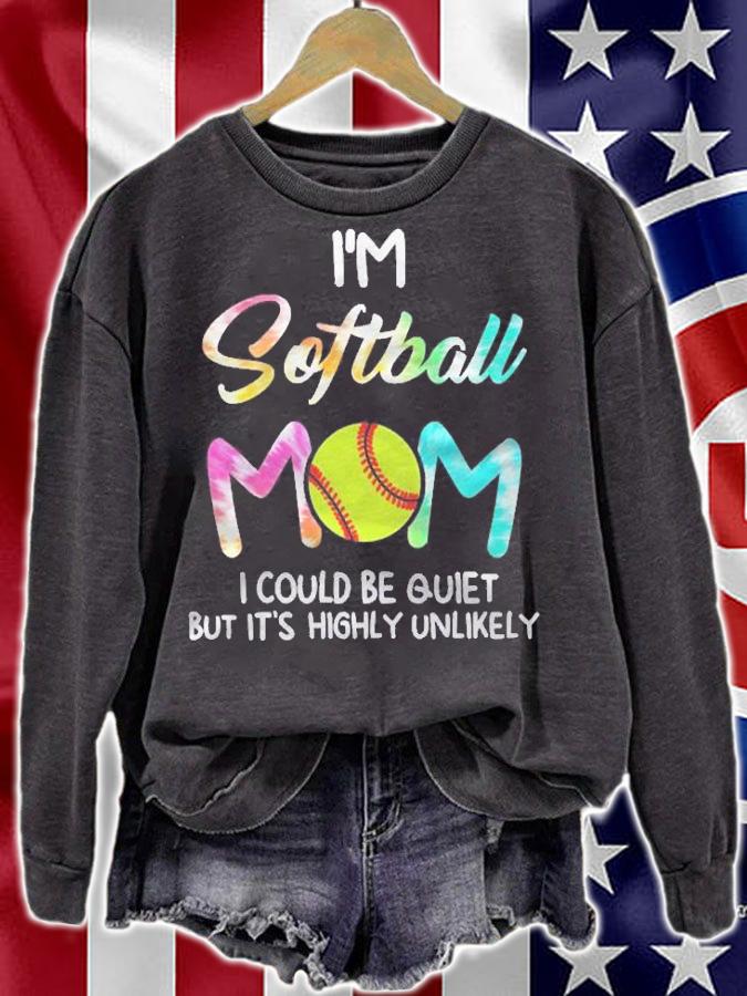 Im Softball Mom I Could Be Quiet Softball Tie Dye Shirt sweatshirt