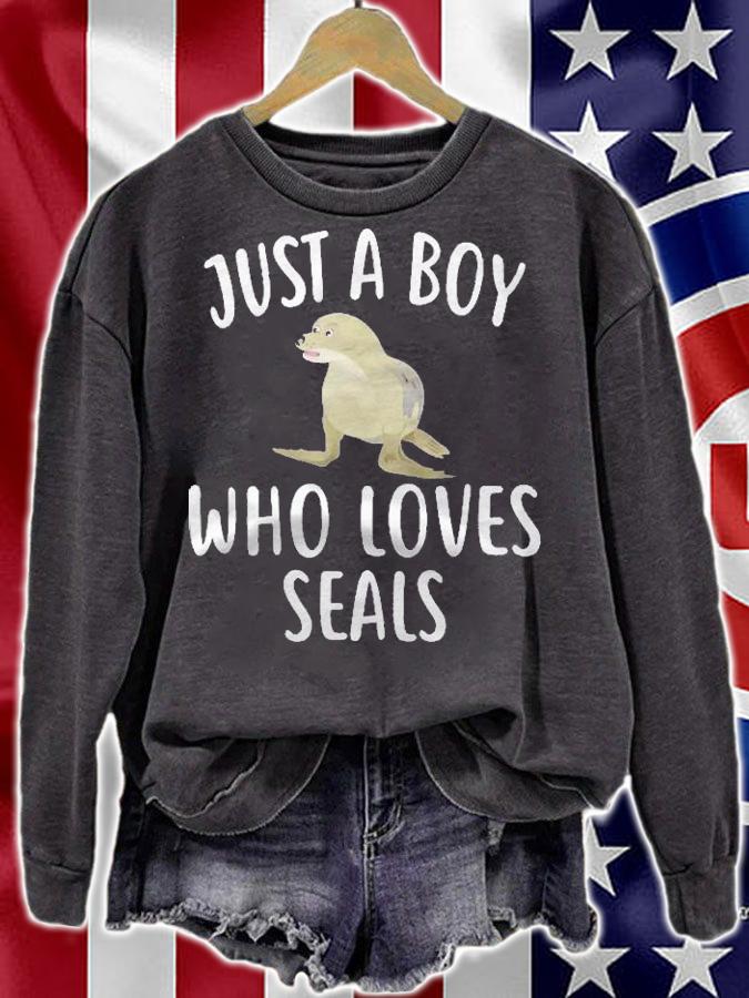 Just A Boy Who Loves Seals Funny Seal Shirt sweatshirt