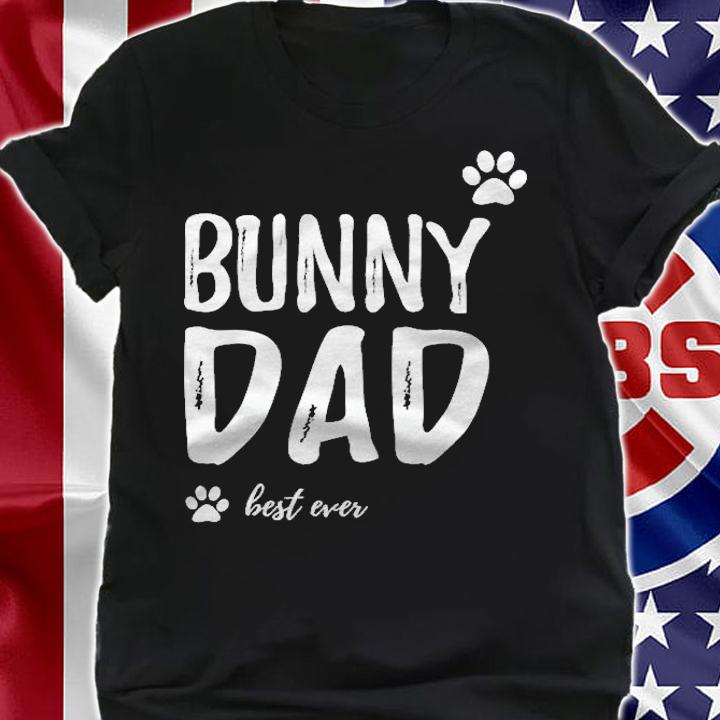 Mens Bunny Dog Dad Best Ever Shirt Funny Gift Idea Shirt shirt