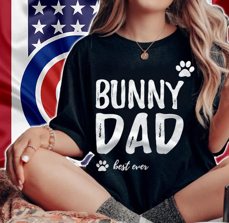 Mens Bunny Dog Dad Best Ever Shirt Funny Gift Idea Shirt woman shirt