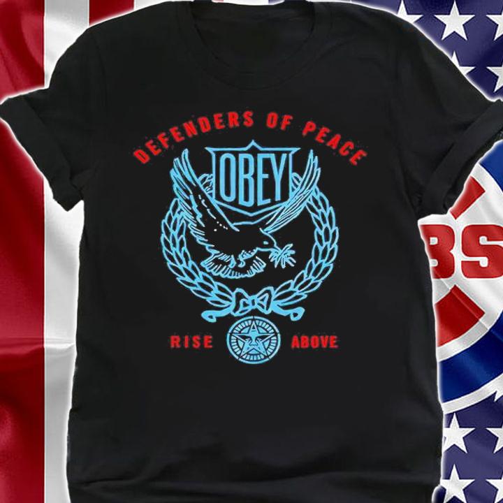 Obey Defenders Of Peace Rise Above Shirt shirt