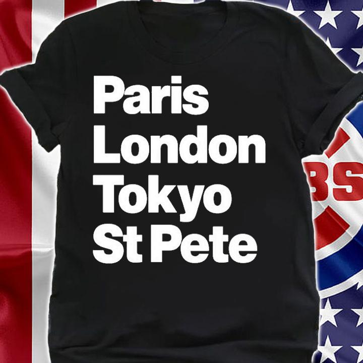 Paris London Tokyo St Pete T-Shirt