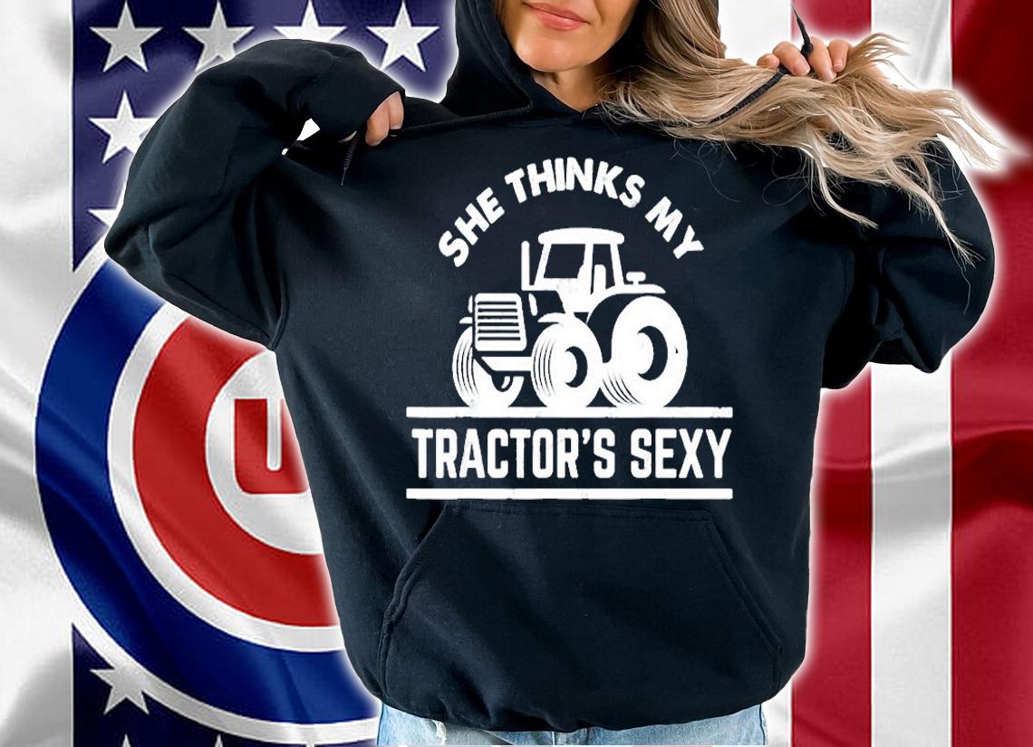 She Thinks My Tractors Sexy T-Shirt