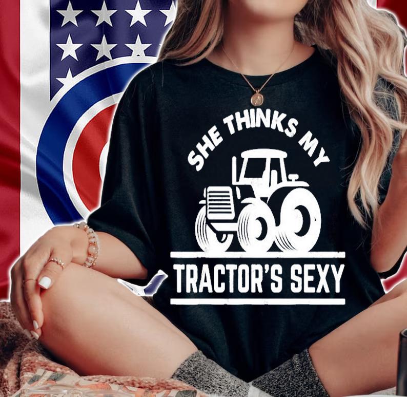 She Thinks My Tractors Sexy T-Shirt