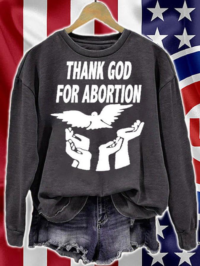 Thank God For Abortion T-Shirt sweatshirt