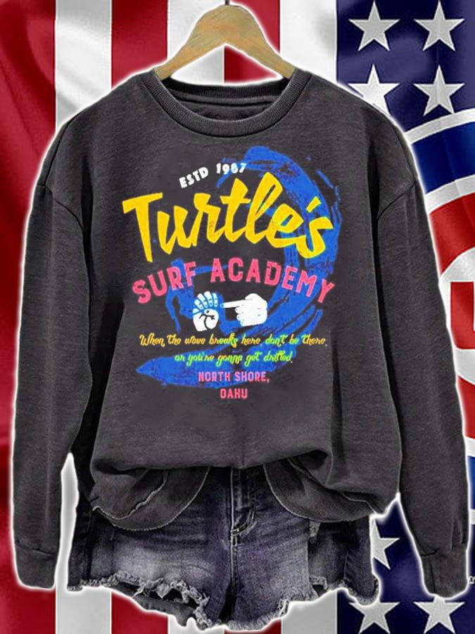 Turtle's Surf Academy When The Wave Breaks Here Don't Be There Or You're Gonna Get Drilled Shirt sweatshirt