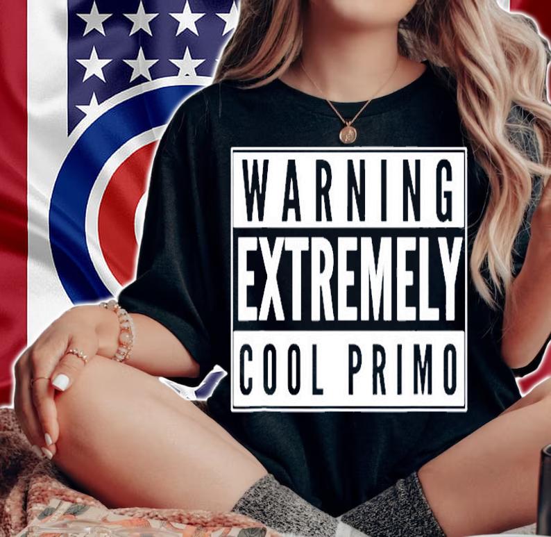 Warning Extremely Cool Primo Spanish Male Cousin T-Shirt