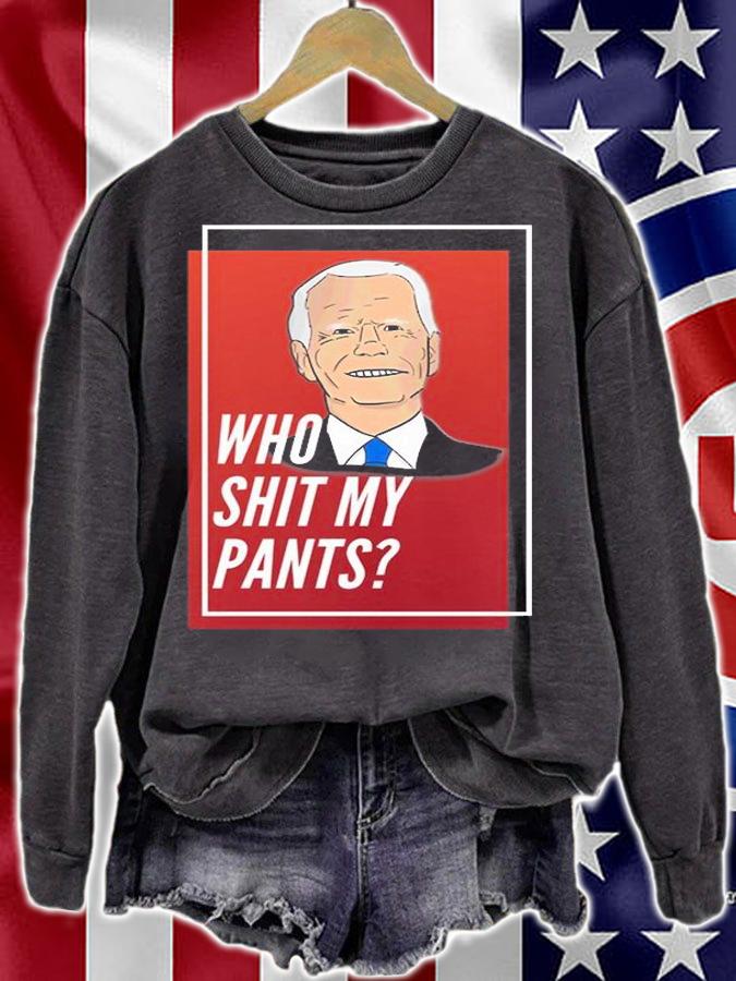 Who Shit My Pants Poopy Pants Biden T-Shirt sweatshirt