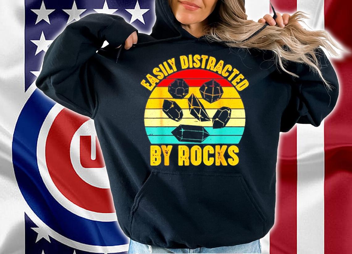 Easily Distracted By Rocks Funny Rock Collector Geologist T-Shirt hoodie
