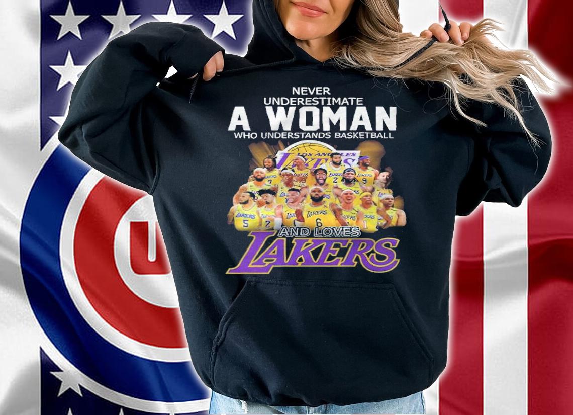Never underestimate a woman and loves Los Angeles Lakers signatures shirt hoodie