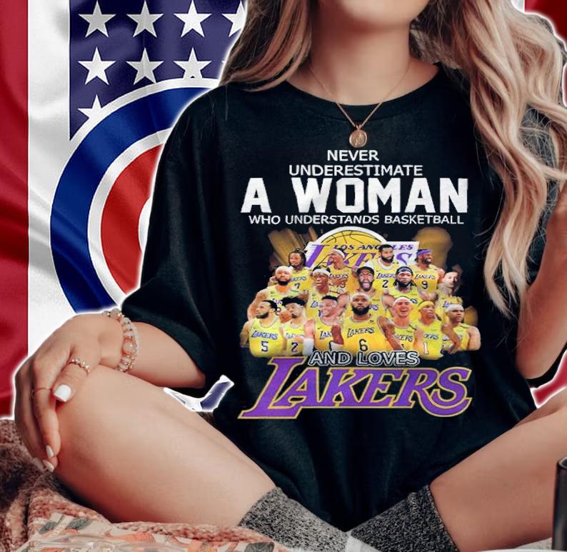 Never underestimate a woman and loves Los Angeles Lakers signatures shirt woman shirt