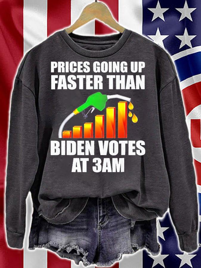 Gas Prices Are Going Up Faster Than Biden Votes At 3 Am T-Shirt sweatshirt