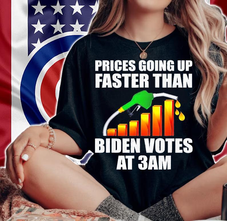 Gas Prices Are Going Up Faster Than Biden Votes At 3 Am T-Shirt woman shirt