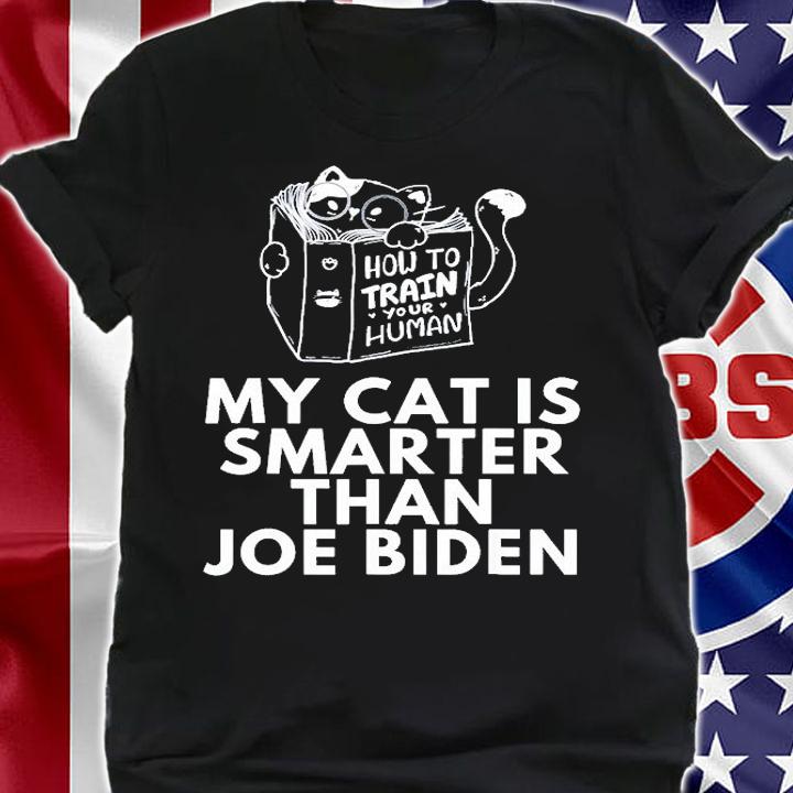 My Cat Is Smarter Than Joe Biden T-Shirt shirt