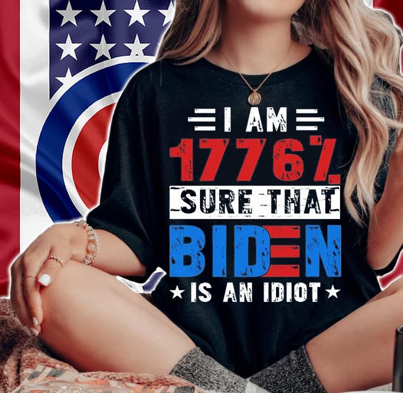 Sure That Biden Is An Idiot Anti Joe Biden Politic T-Shirt