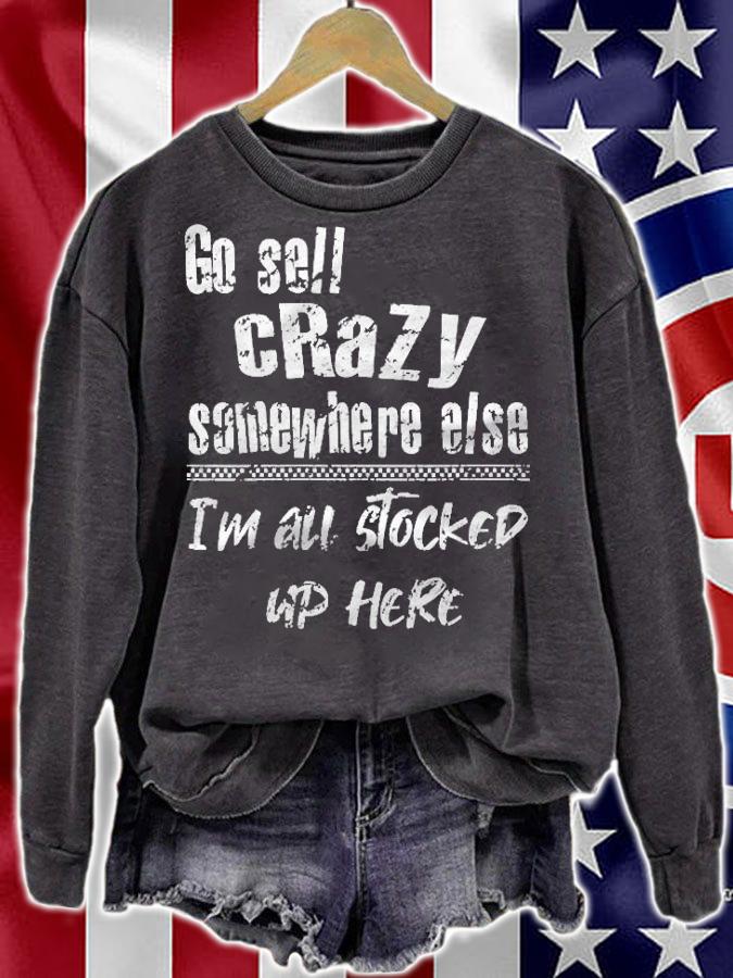 Womens Go Sell Crazy Somewhere Else Im All Stocked Up Here Funny Shirt