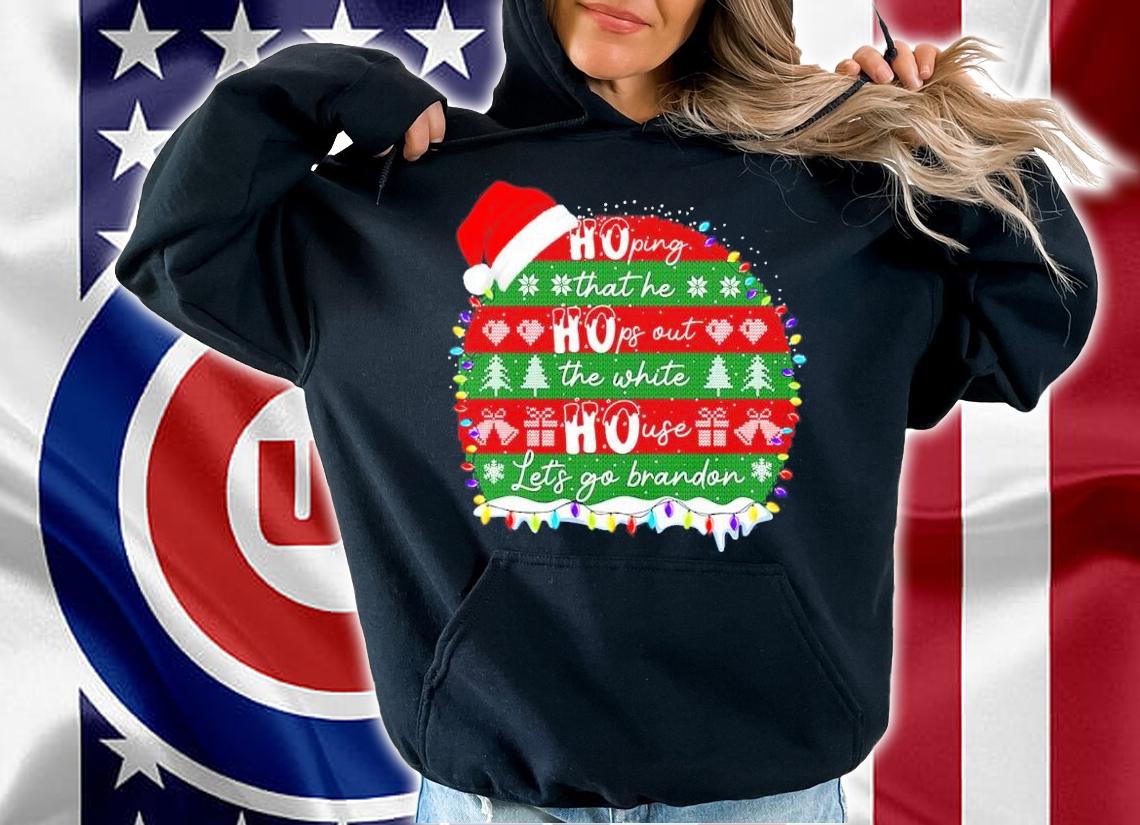 HO HO HO Hoping That He Hops Out The White House Let's Go Brandon Shirt hoodie