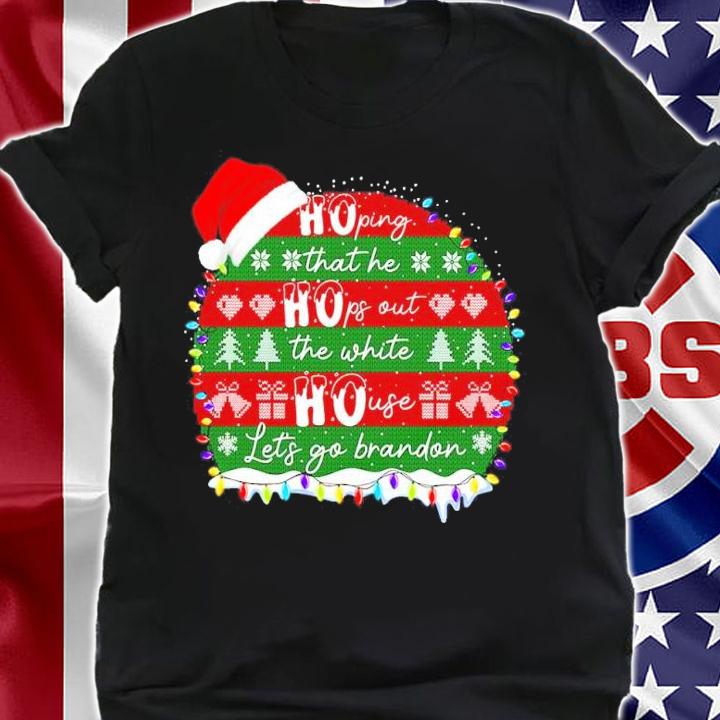 HO HO HO Hoping That He Hops Out The White House Let's Go Brandon Shirt shirt