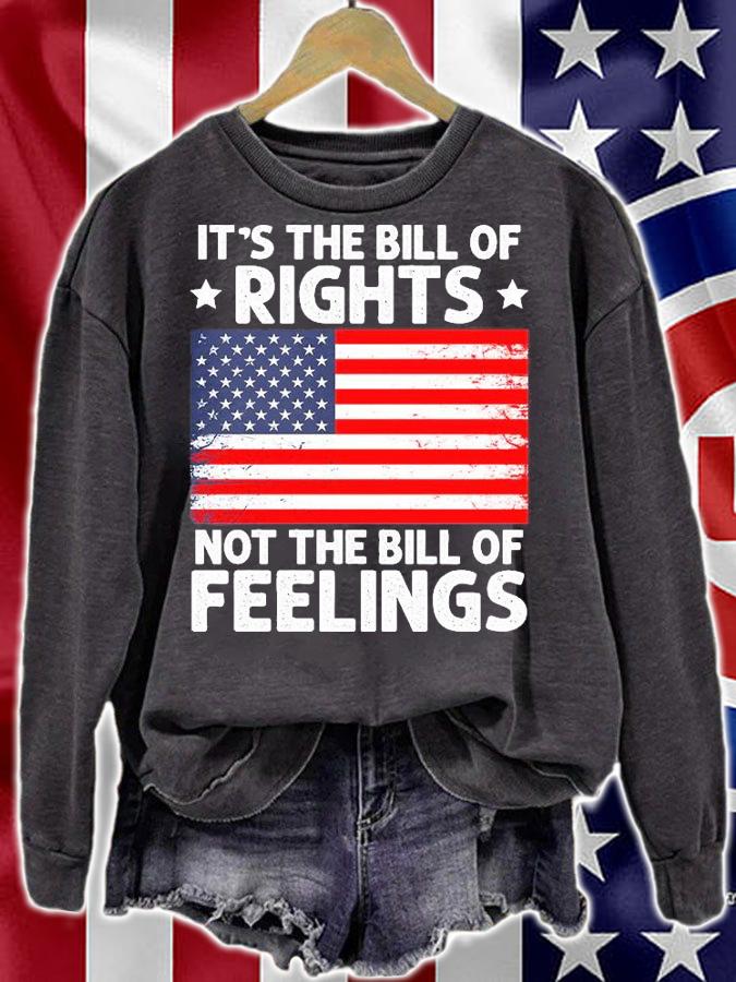 It's The Bill Of Rights Not The Bill Of Feelings USA Flag T-Shirt sweatshirt