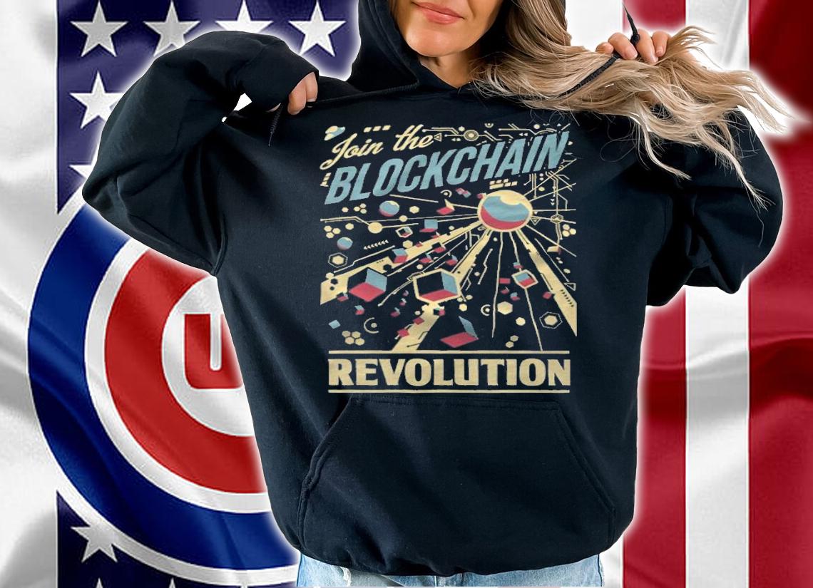 Join the blockchain revolution T-shirt hoodie