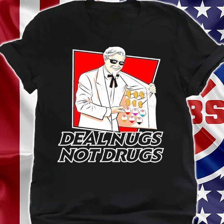 KFC Deal Nugs Not Drugs Shirt shirt