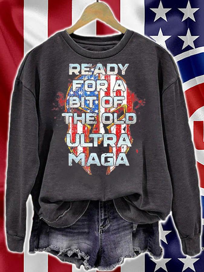 Ready For A Bit Of The Old Ultra Maga Patriotic American T-Shirt sweatshirt