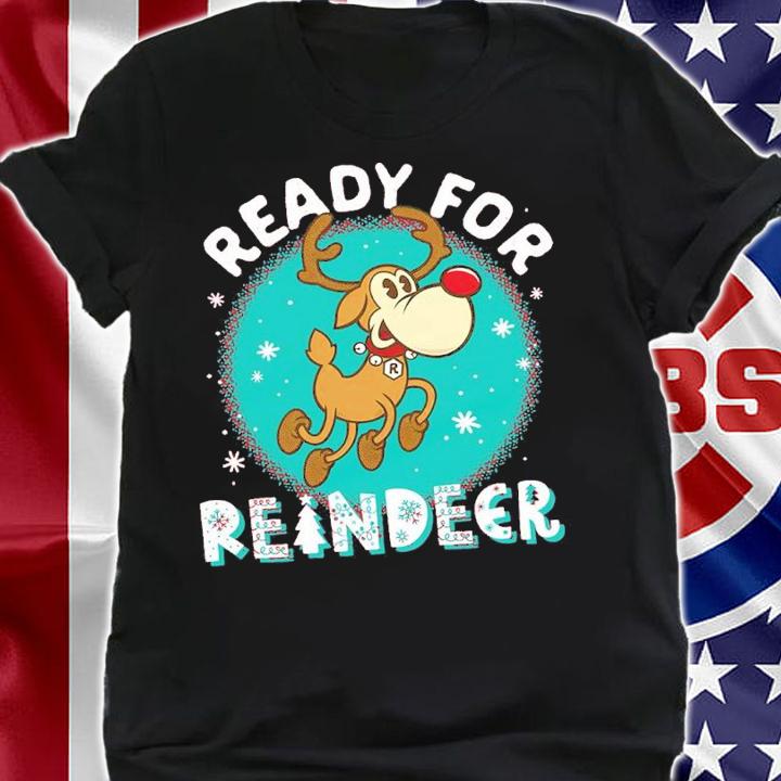 Ready for Reindeer Santa's Rudolph Cartoon Xmas shirt shirt