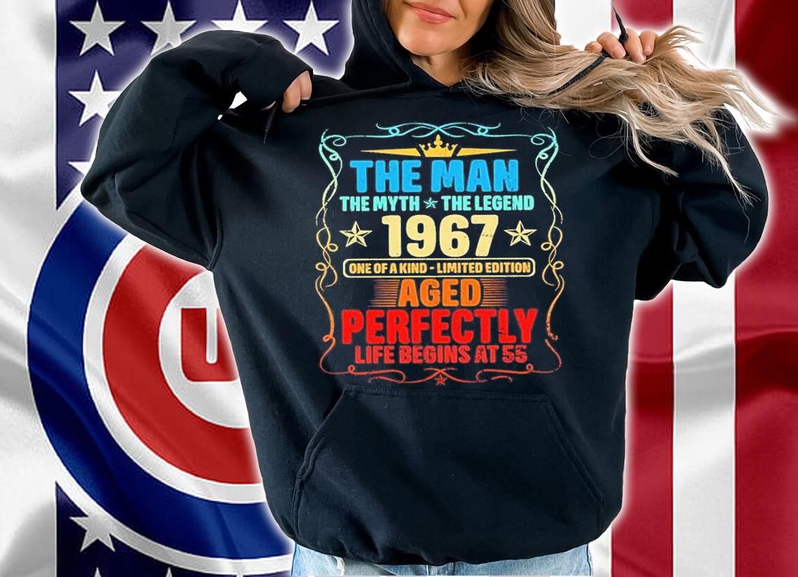 The Man My Myth The Legend 1967 One Of A Kind Limited Edition Aged Perfectly Life Begins At 55 T-Shirt hoodie