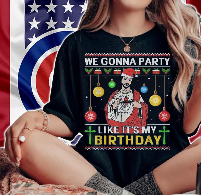 We Gonna Party Like It's My Birthday Jesus ChristmasSanta Tee Christmas T-Shirt