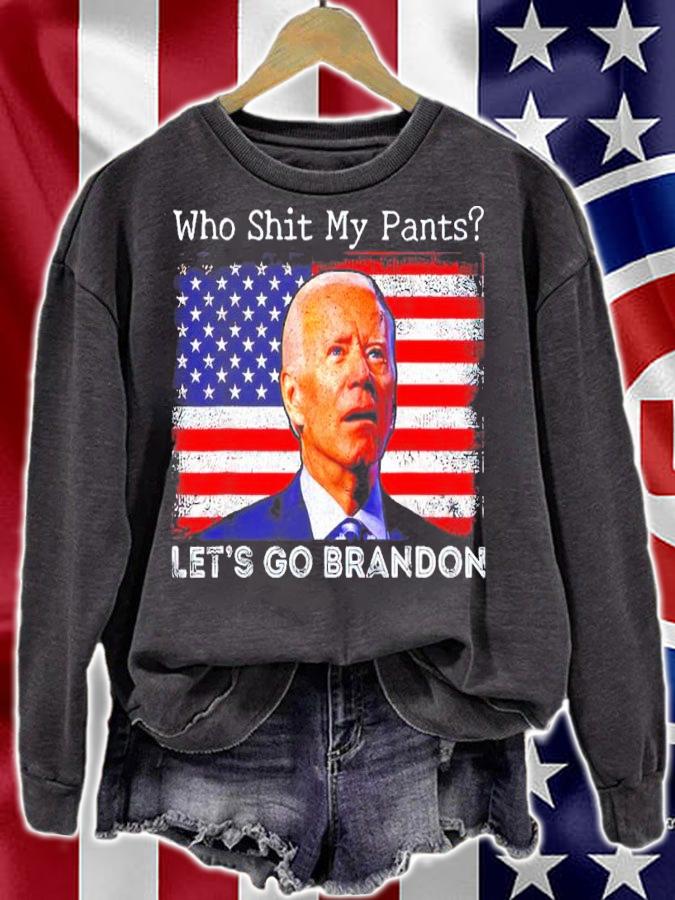 Who Shit My Pants Funny Anti Joe Biden Shirt sweatshirt