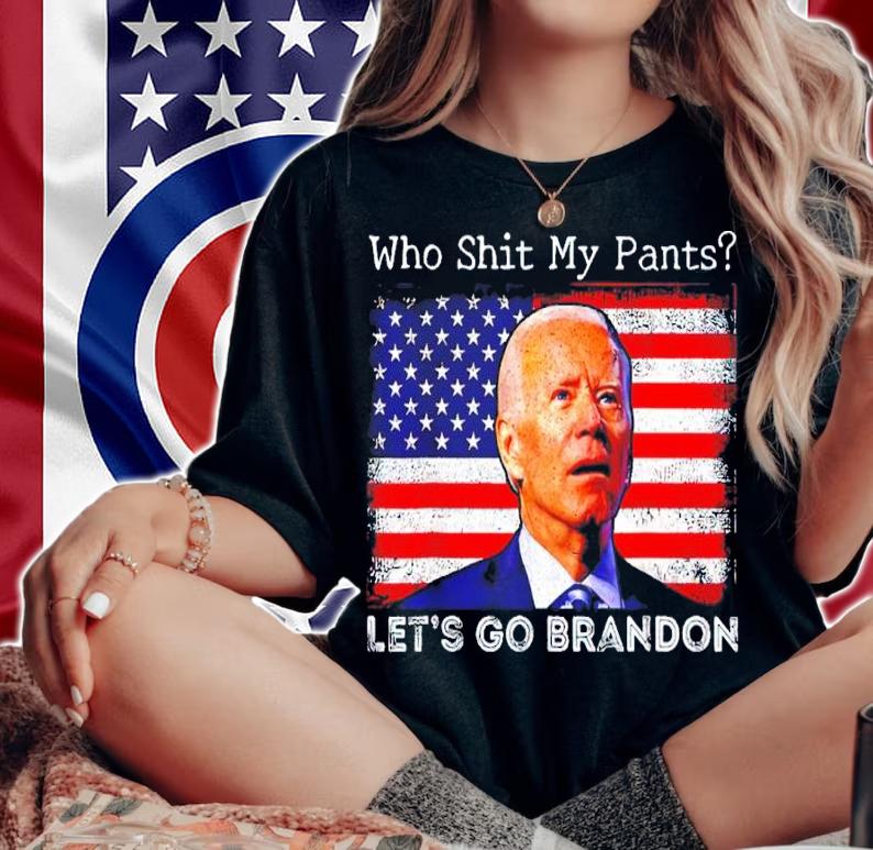 Who Shit My Pants Funny Anti Joe Biden Shirt woman shirt