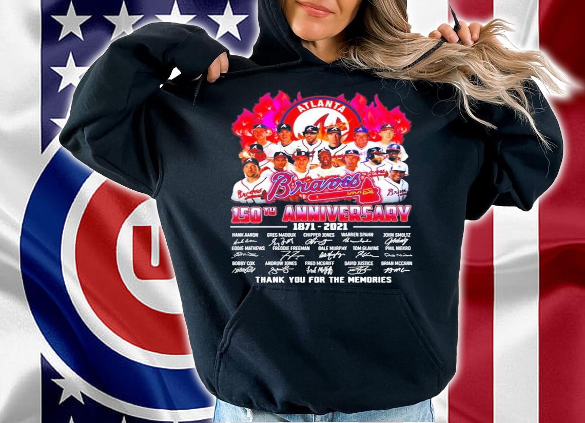 Atlanta Braves 150th anniversary 1871-2021 thank you for the memories shirt hoodie