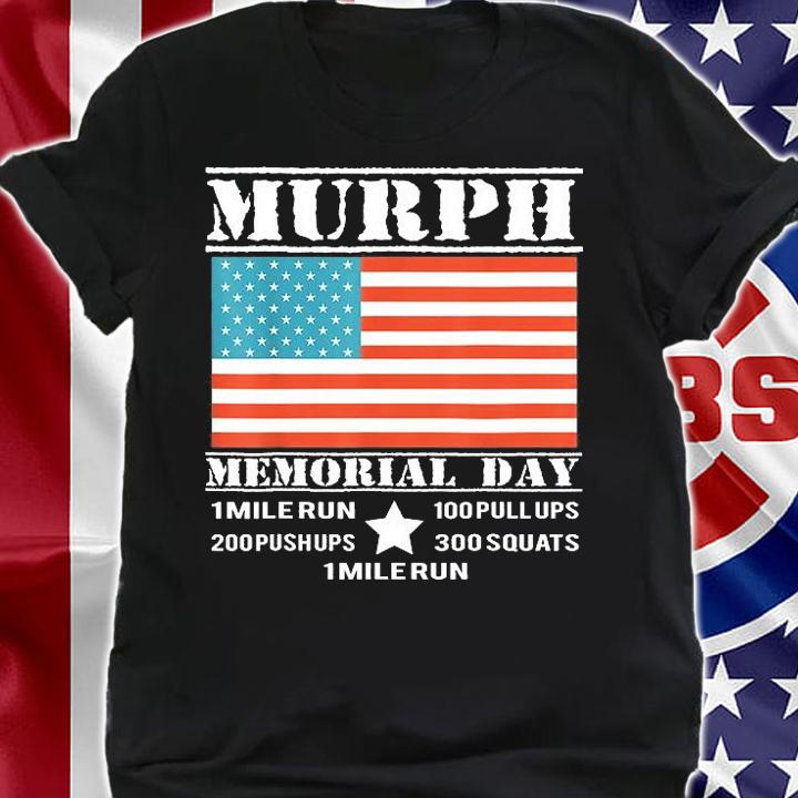 Memorial Day Murph Shirt Patriotic Flag 2019 WOD Challenge T-Shirt shirt