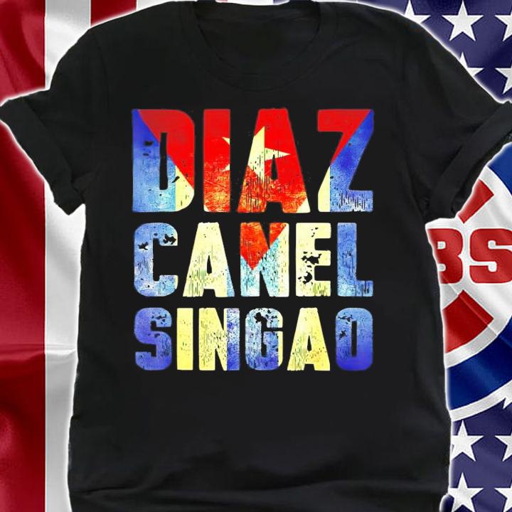Diaz Canel Singao shirt