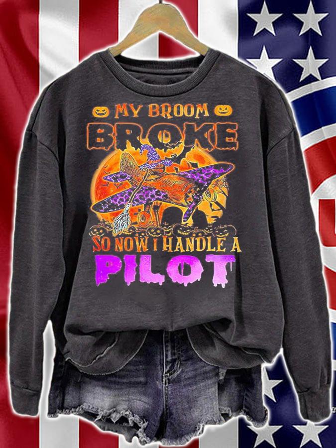 My Broom Broke So Now I Fly A Pilot Halloween shirt sweatshirt