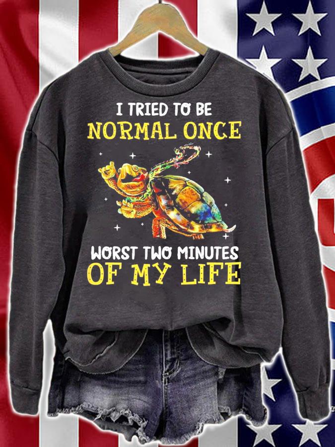 Turtle I tried to be normal once worst two minutes of my life shirt sweatshirt