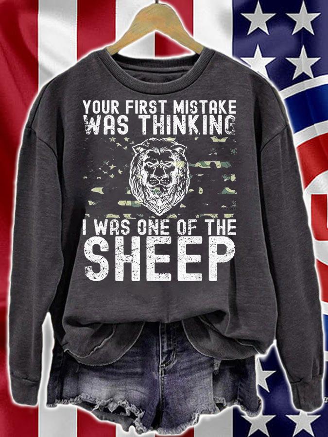 Your First Mistake Was Thinking I Was One Of The Sheep T-Shirt sweatshirt