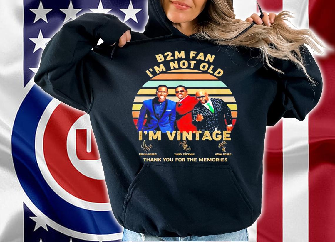 B2M fan I'm not old I'm vintage signature thank you for the memories shirt hoodie