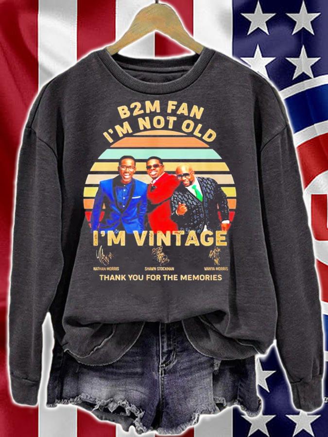 B2M fan I'm not old I'm vintage signature thank you for the memories shirt sweatshirt
