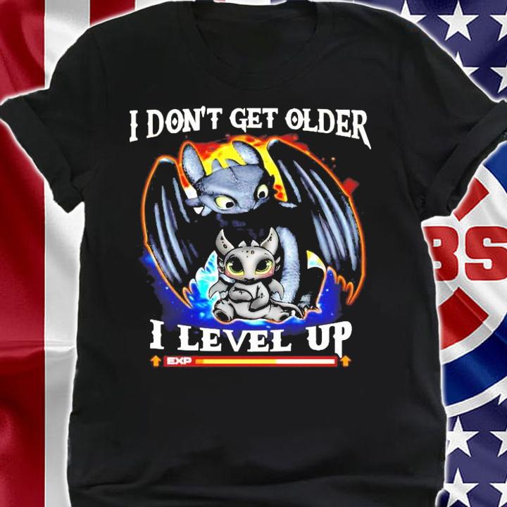 Dragon I don't get older I level up shirt shirt