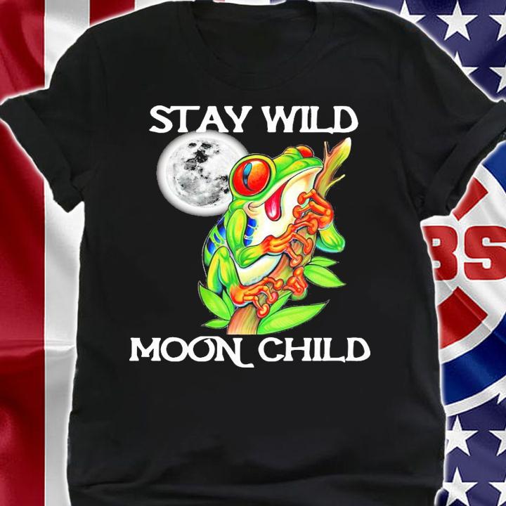 Stay wild moon child frog shirt shirt