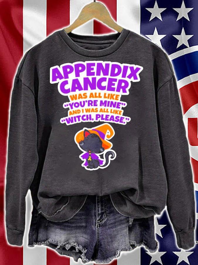 Black Cat Witch Hat Appendix Cancer Was All Like You're Mine And I Was All Like Witch Please Shirt sweatshirt
