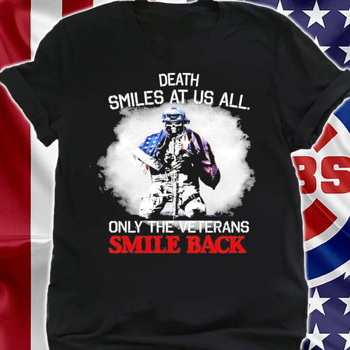 Death smiles at us all only the veterans smile back shirt
