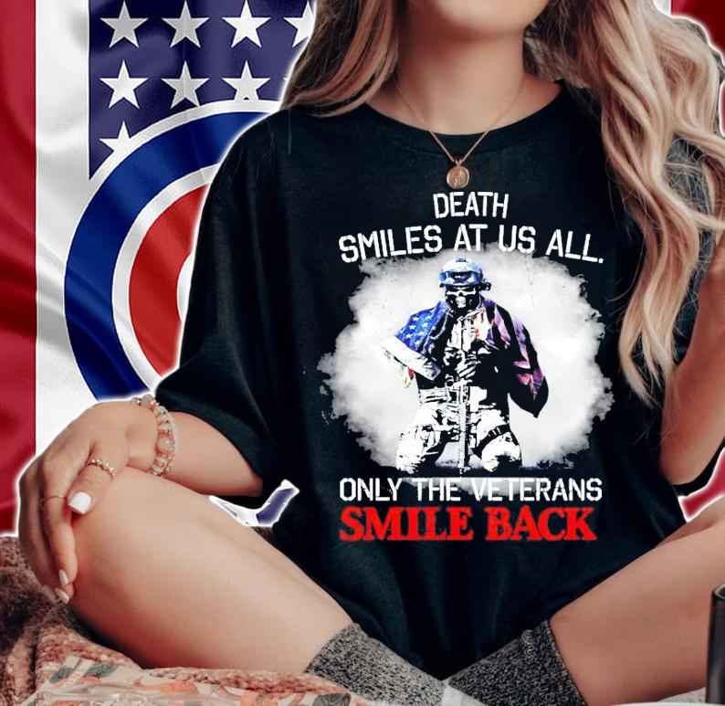 Death smiles at us all only the veterans smile back shirt
