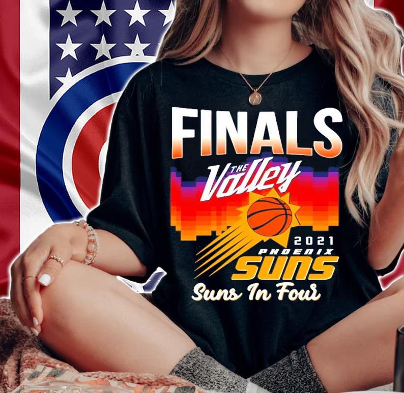 Finals The Valley 2021 Suns in Four shirt