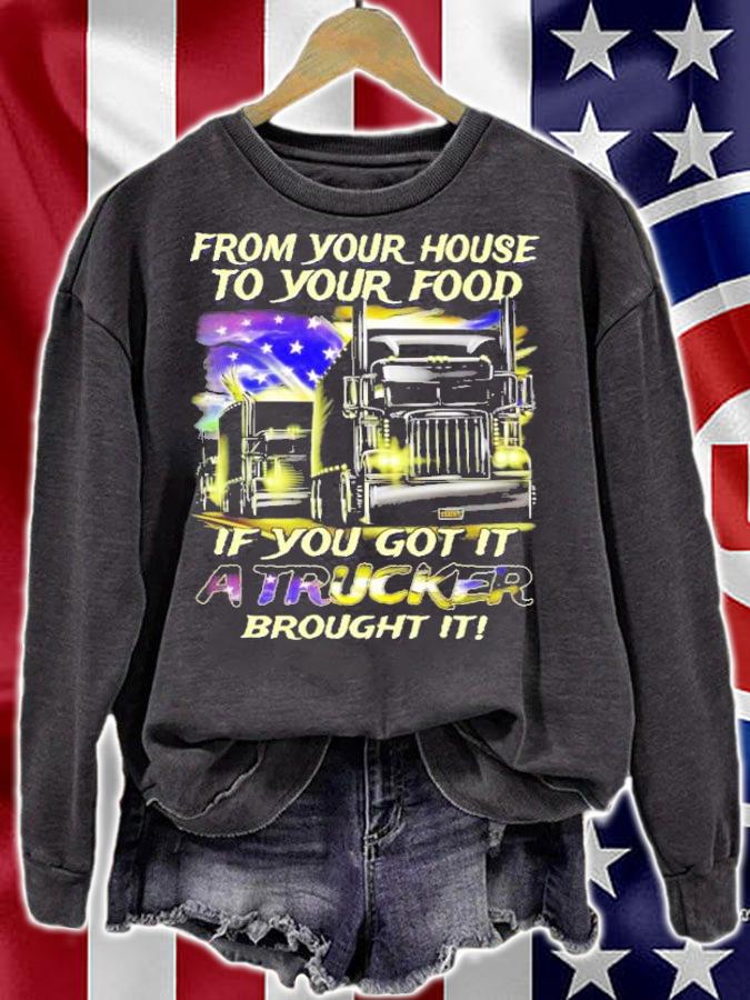 From your house to your food if you got it a truck brought it shirt