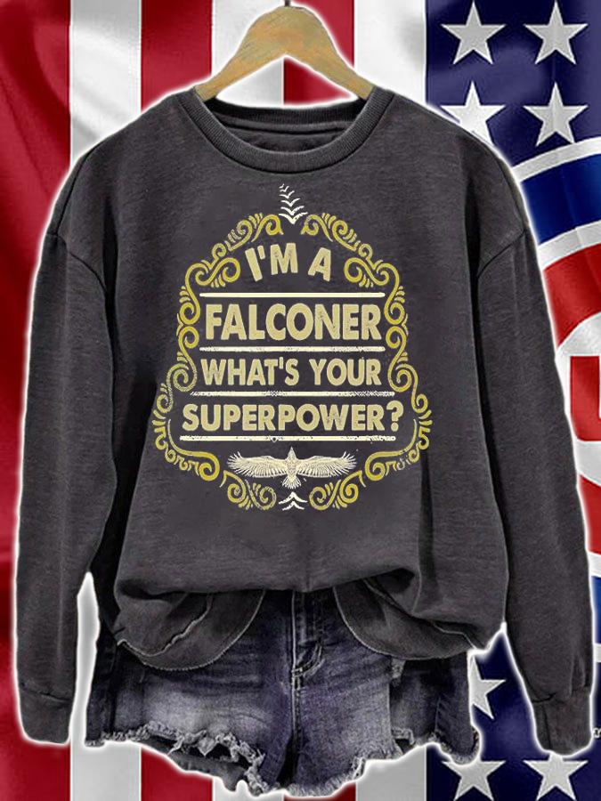 I'm A Falconer Hawking What's Your Superpower T-Shirt sweatshirt